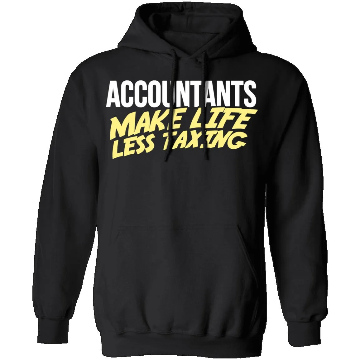 Accountants Make Life Less Taxing T-Shirt