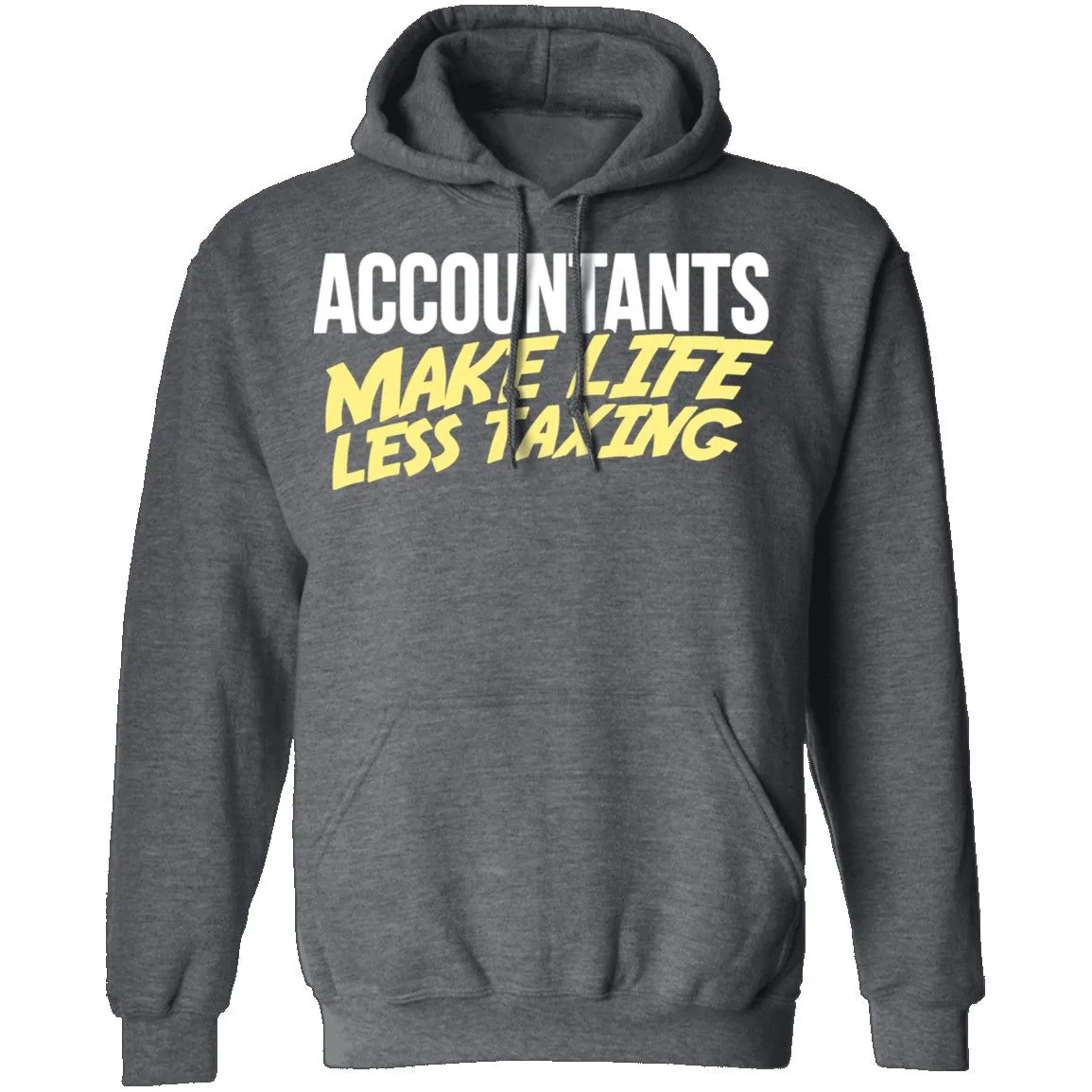 Accountants Make Life Less Taxing T-Shirt