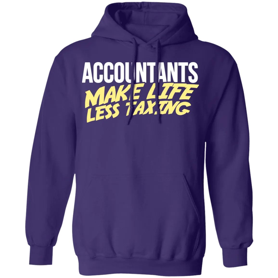 Accountants Make Life Less Taxing T-Shirt