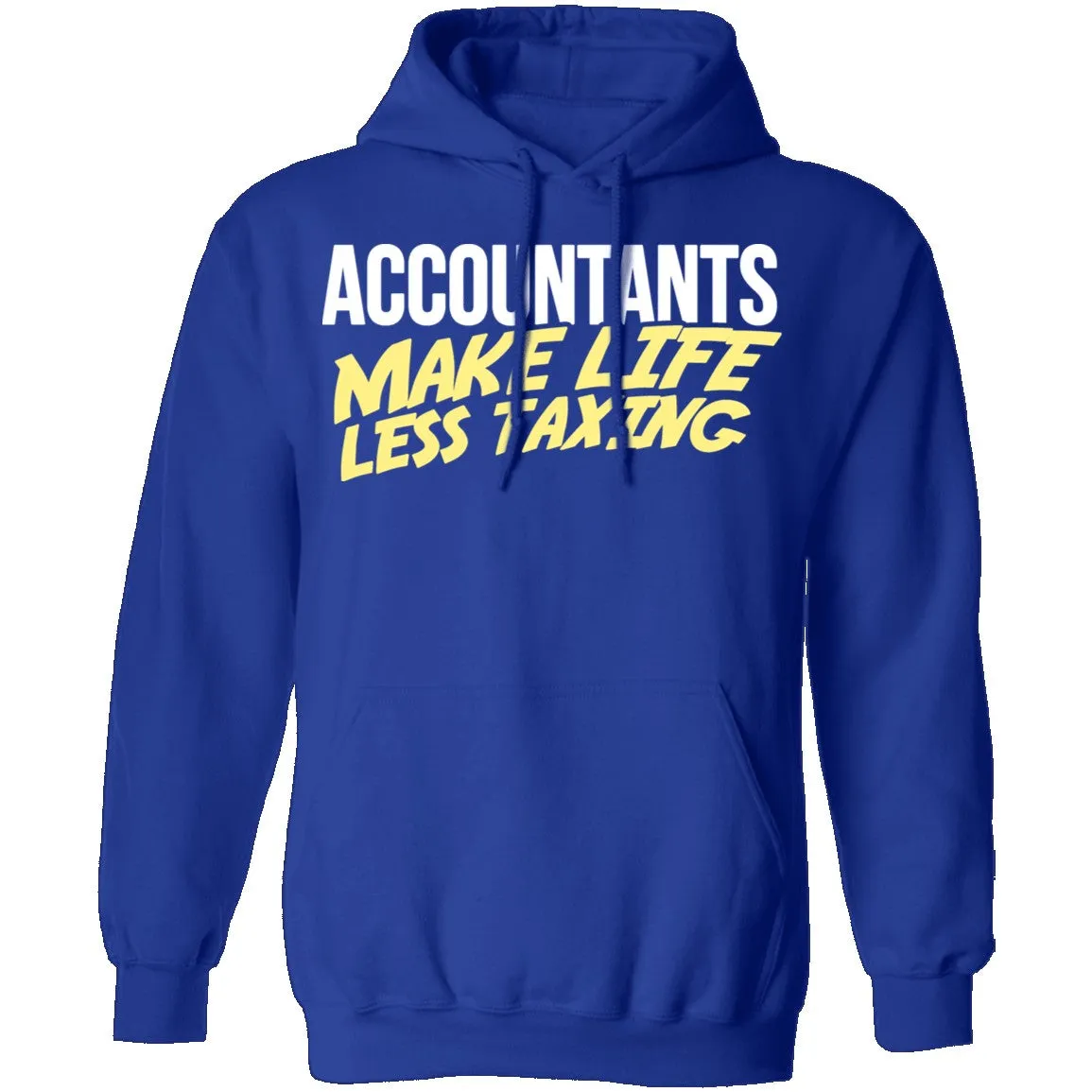 Accountants Make Life Less Taxing T-Shirt
