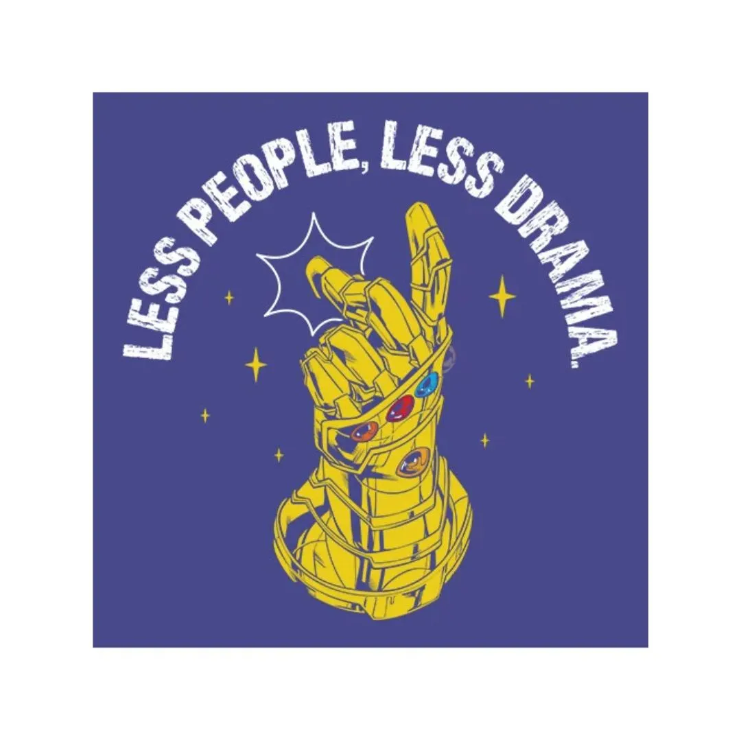 Avengers Thanos Less People Less Drama T Shirt