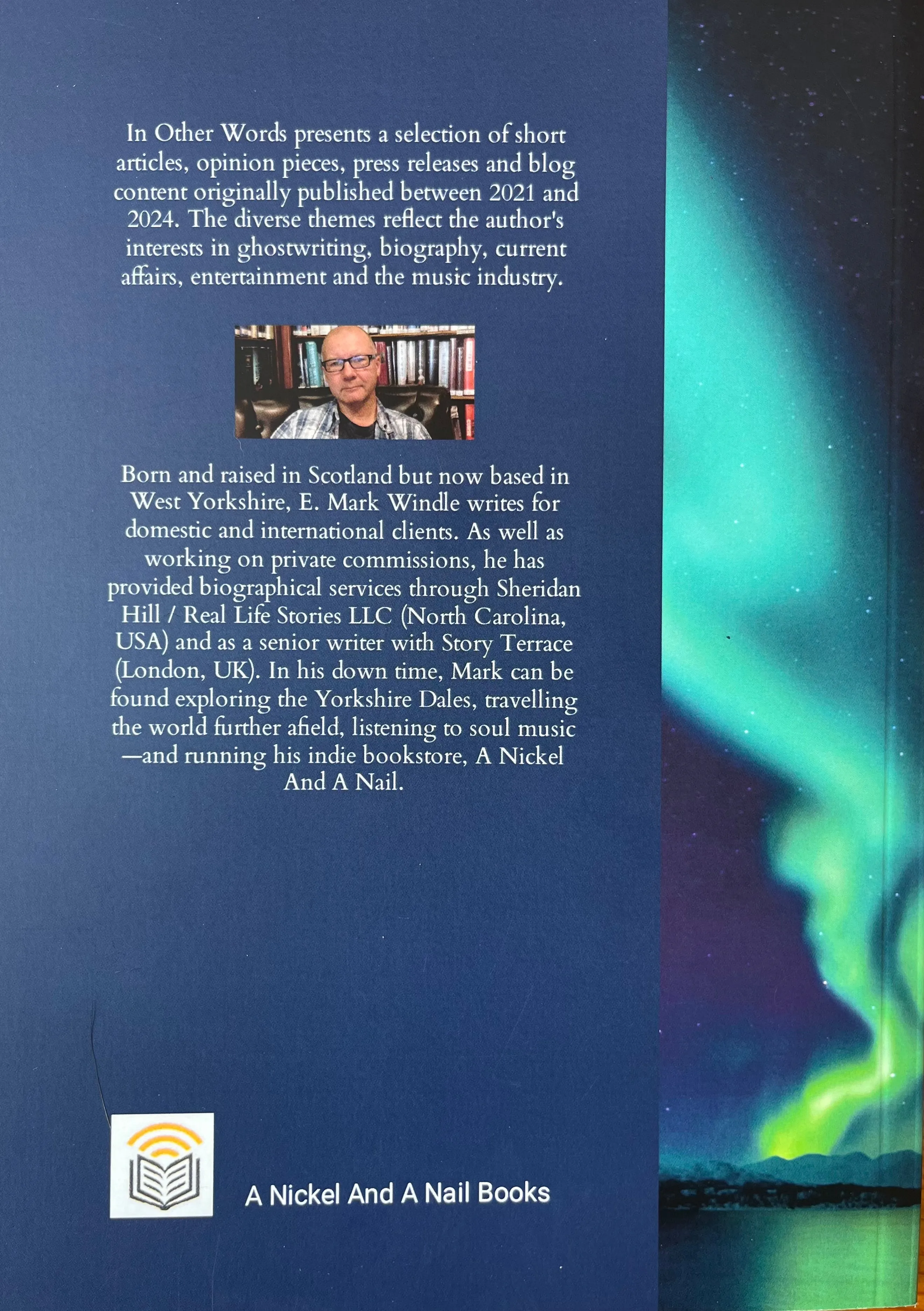 In Other Words. Commentaries on Writing Craft, Life and Music - E. Mark Windle.