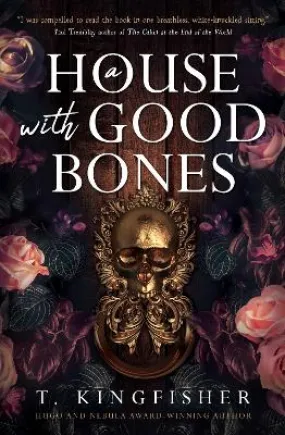 Kingfisher T.: A House With Good Bones [2024] paperback